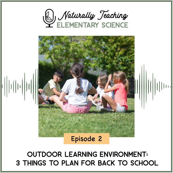 Episode 2 Outdoor Learning Environment: 3 Things to Plan for Back to School