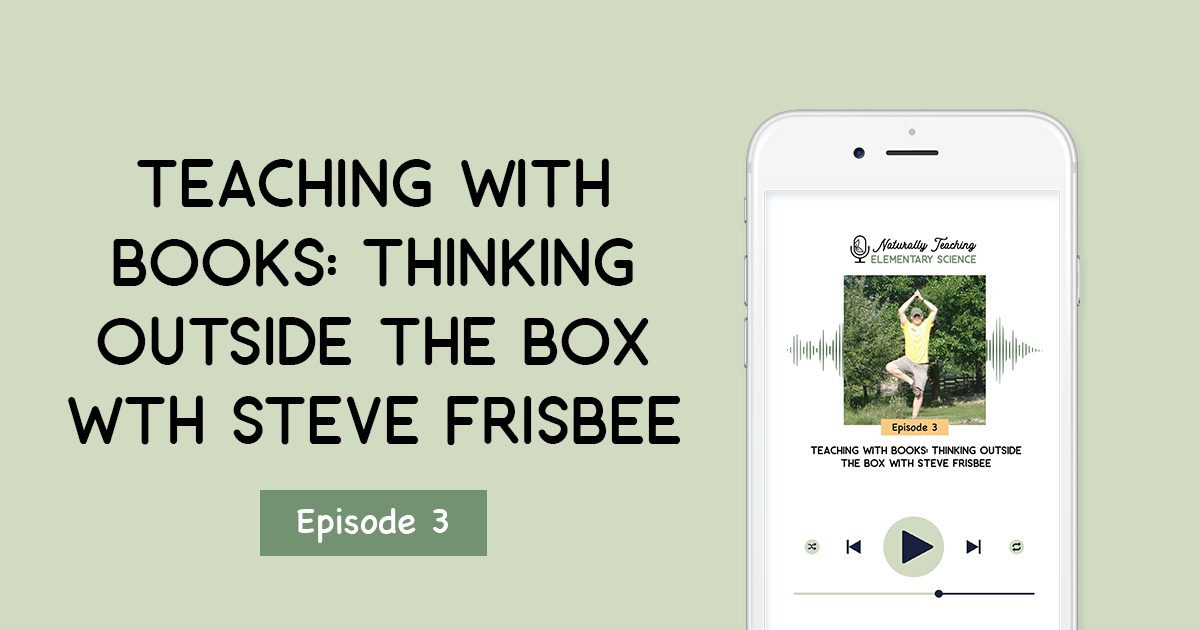 Teaching with Books: Thinking Outside the Box with Steve Frisbee [Episode 3]