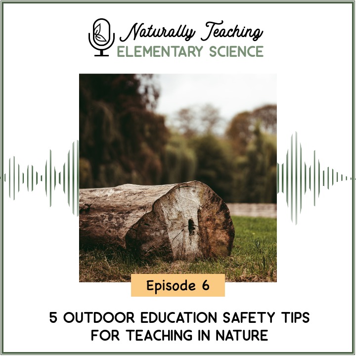 Episode 6: 5 Outdoor Education Safety Tips for Teaching in Nature