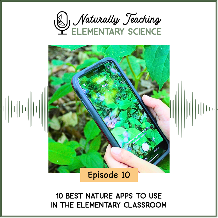 Ep. 10: 10 Best Nature Apps to Use in the Elementary Classroom