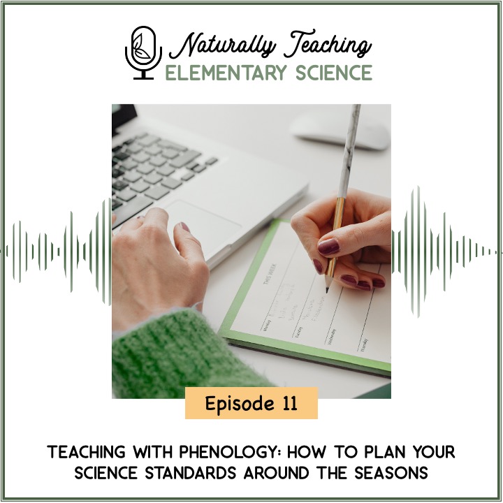 Ep. 11: Teaching with Phenology: How to Plan Your Science Standards Around the Seasons