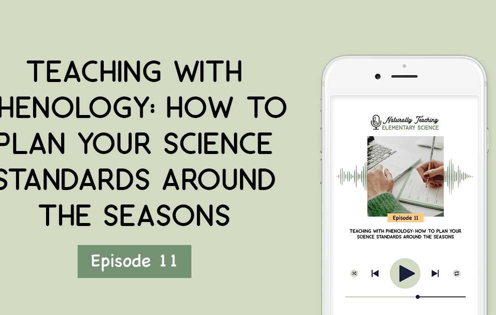 Teaching with Phenology: How to Plan Your Science Standards Around the Seasons [Ep. 11]