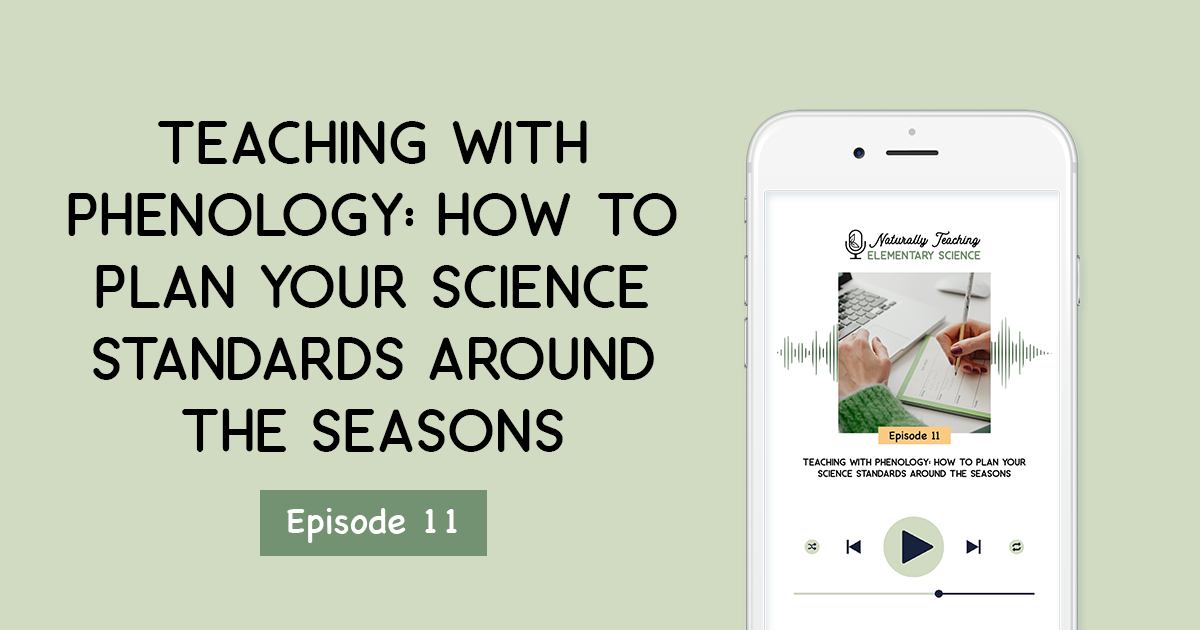 Teaching with Phenology: How to Plan Your Science Standards Around the Seasons [Ep. 11]