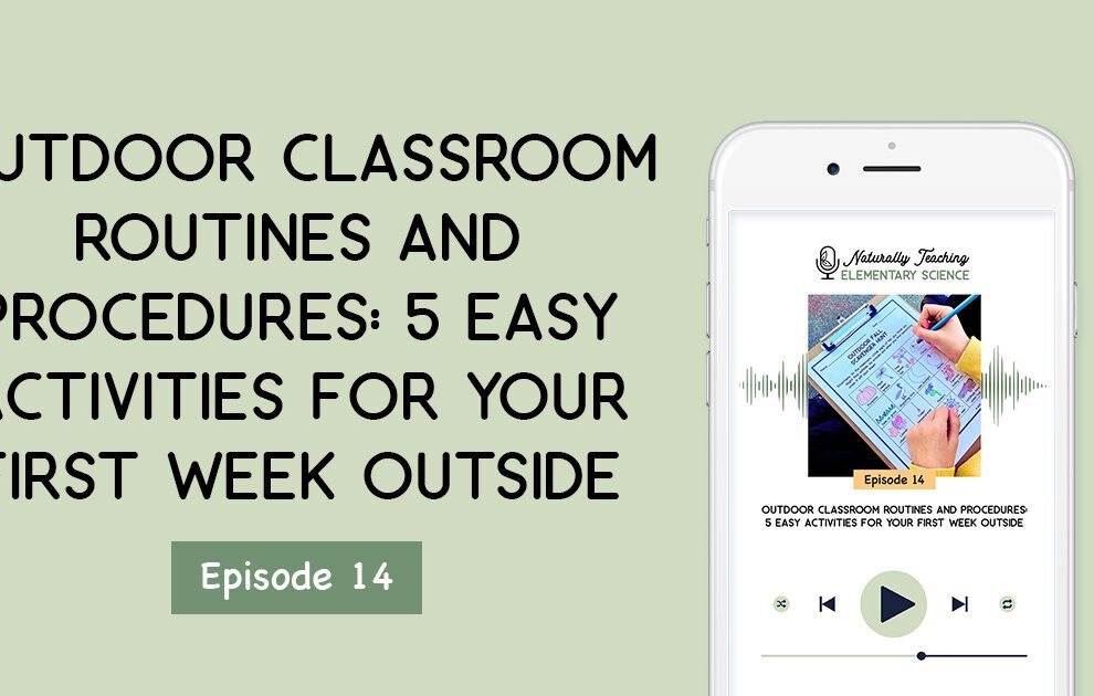 Outdoor Classroom Routines and Procedures: 5 Easy Activities for Your First Week Outside [Ep. 14]