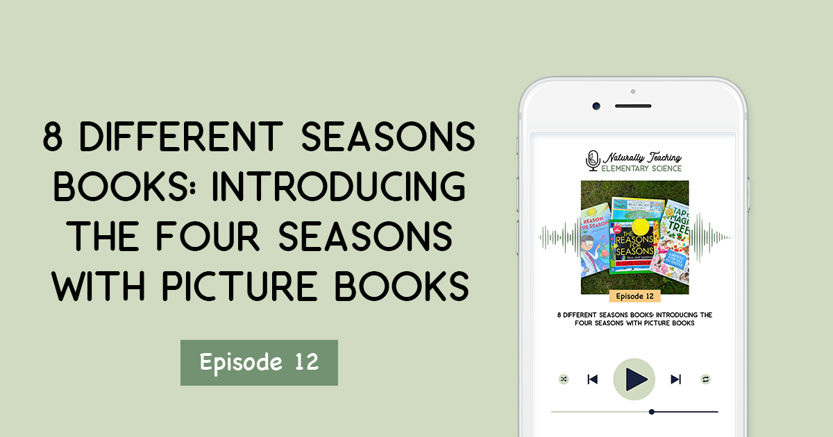 8 Different Seasons Books: Introducing the Four Seasons with Picture Books [Ep. 12]