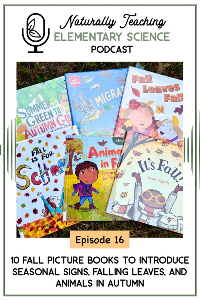 Ep. 16: 10 Fall Picture Books to Help You Introduce Seasonal Signs, Falling Leaves, and Animals in Autumn