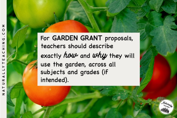 It's important to be thorough when describing how and why you will use your learning garden.