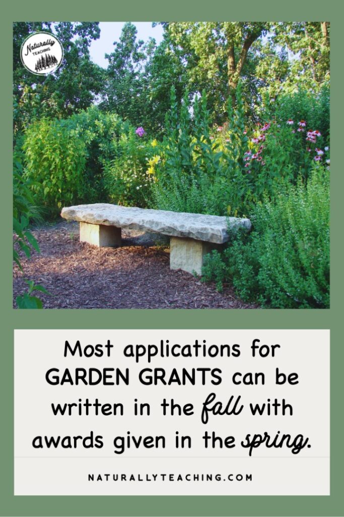 If you are planning to apply for garden grants you should start your search in the summer since most applications are due in the fall.