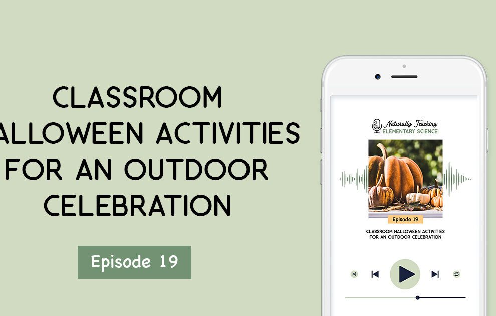 Ep. 19: Classroom Halloween Activities for An Outdoor Celebration