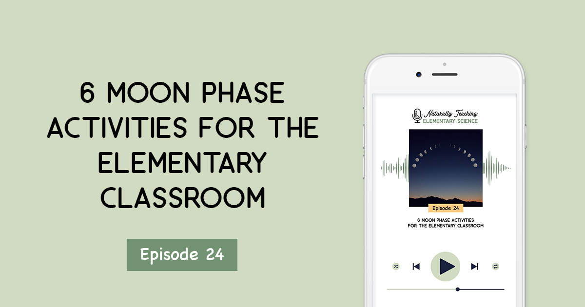 Ep. 24: 6 Moon Phase Activities for the Elementary Classroom