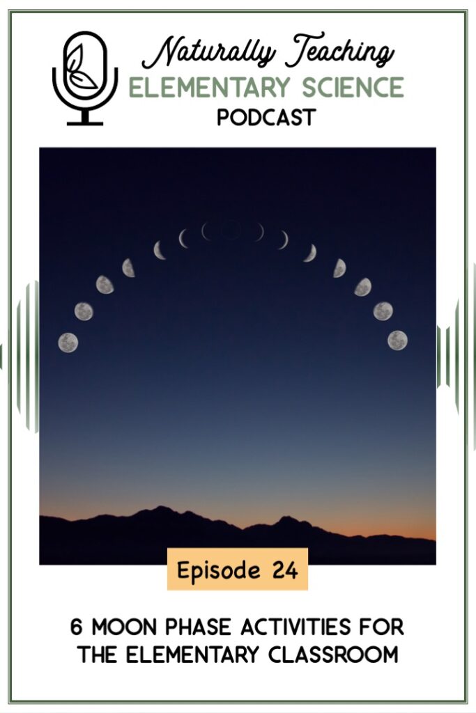 Ep. 24: 6 Moon Phase Activities for the Elementary Classroom