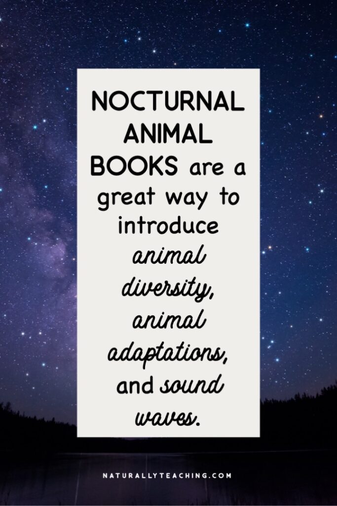 Nocturnal animals are inherently interesting to elementary students and there's no better way to introduce them to your students than to read them nocturnal animal books.