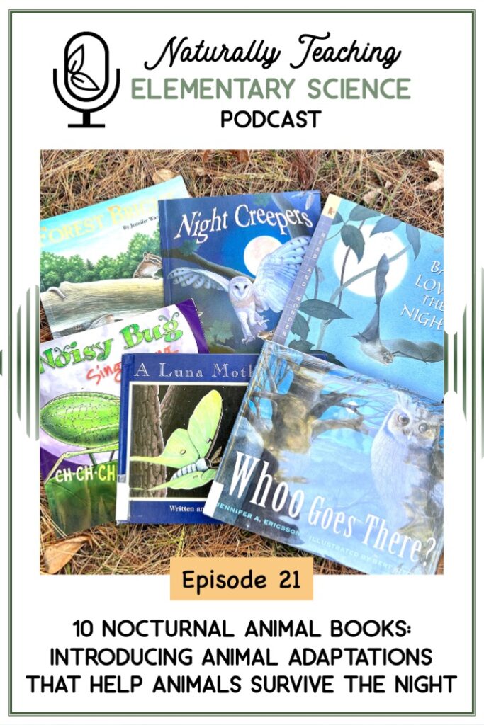 Ep. 21: 10 Nocturnal Animal Books: Introducing Animal Adaptations That Help Animals Survive the Night