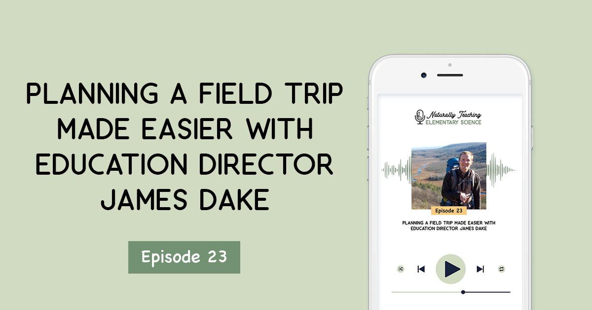 Ep. 23: Planning a Field Trip Made Easier with Education Director James Dake