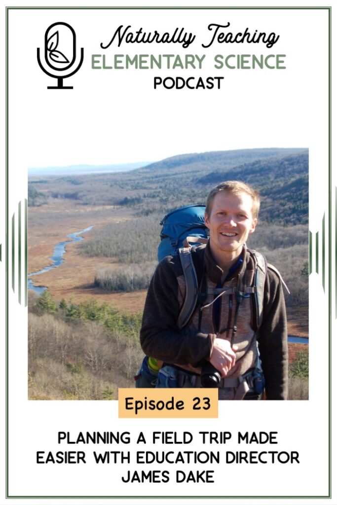 Ep. 23: Planning a Field Trip Made Easier with Education Director James Dake