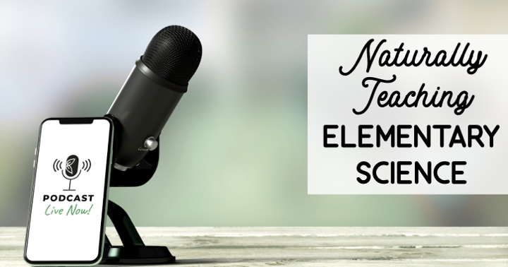 The Naturally Teaching Elementary Science podcast is designed to help elementary teacher while they are teaching science, integrating science with literacy, and using the outdoors to get place-based, real-world experiences for teaching science.