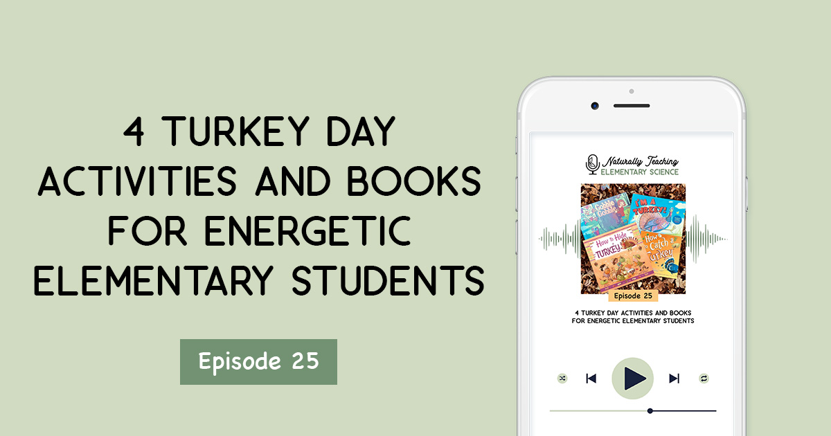 Ep. 25: 4 Turkey Day Activities and Books for Energetic Elementary Students