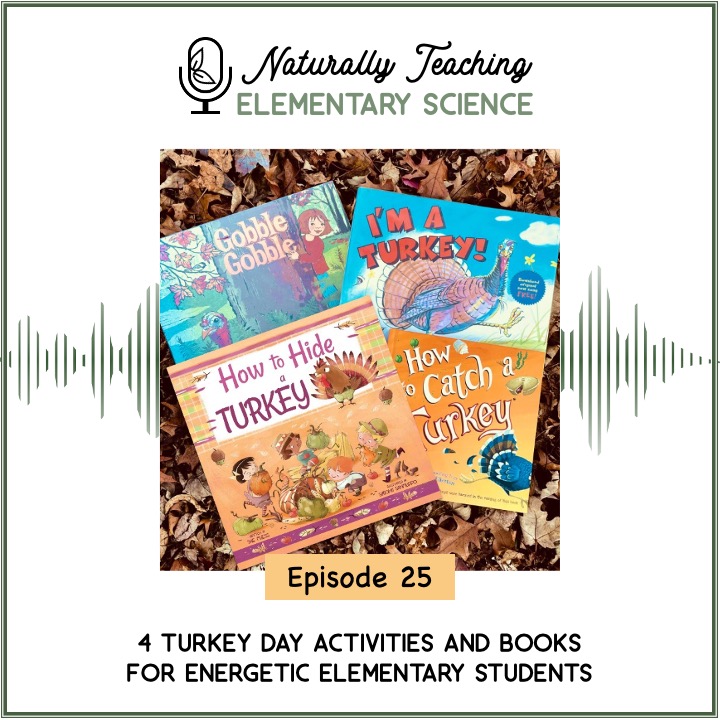 Ep. 25: 4 Turkey Day Activities and Books for Energetic Elementary Students