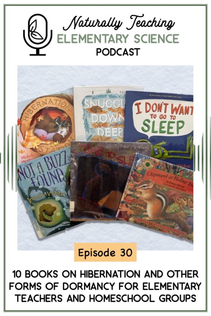 Ep. 30: Books on Hibernation and Other Forms of Dormancy for Elementary Teachers and Homeschool Groups