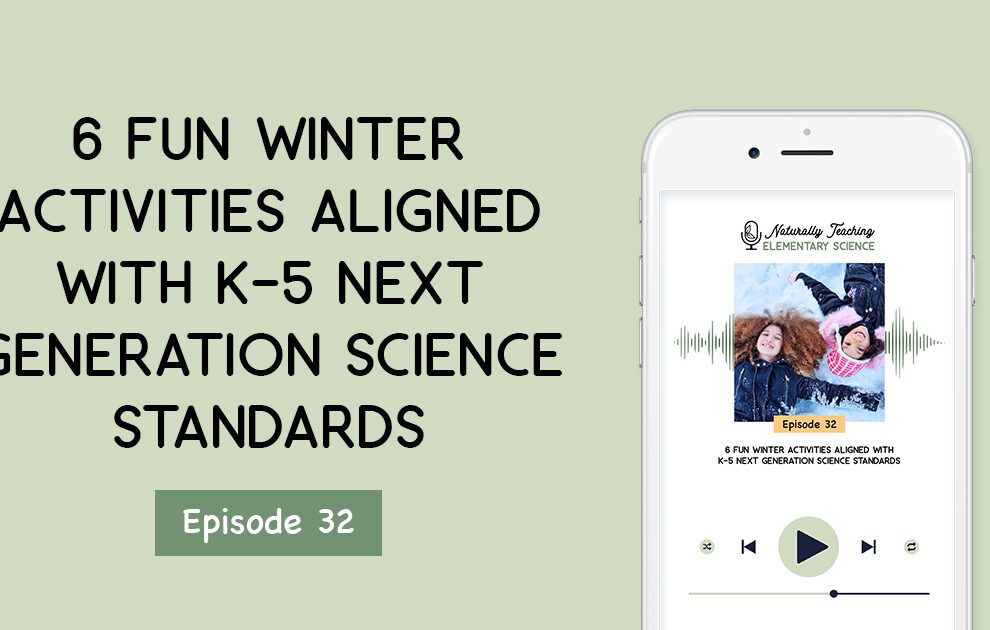 Ep. 32: 6 Fun Winter Activities Aligned with K-5 Next Generation Science Standards