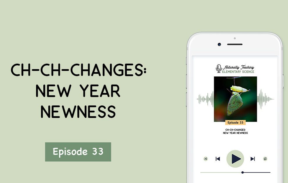 Ep. 33: Ch-Ch-Changes: New Year Newness