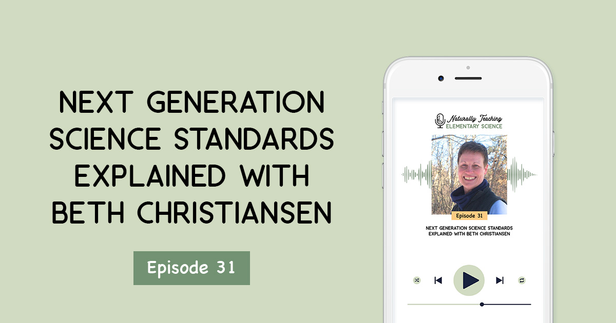 Next Generation Science Standards Explained with Beth Christiansen [Ep. 31]