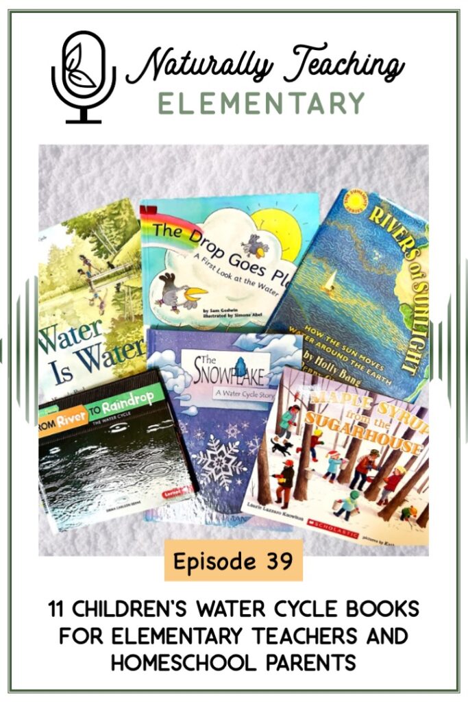 Ep. 39: 11 Children's Water Cycle Books for Elementary Teachers and Homeschool Parents